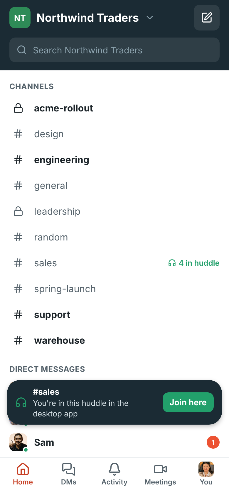The Home screen with a bar for #sales: You’re in this huddle in the desktop app, and a Join here button